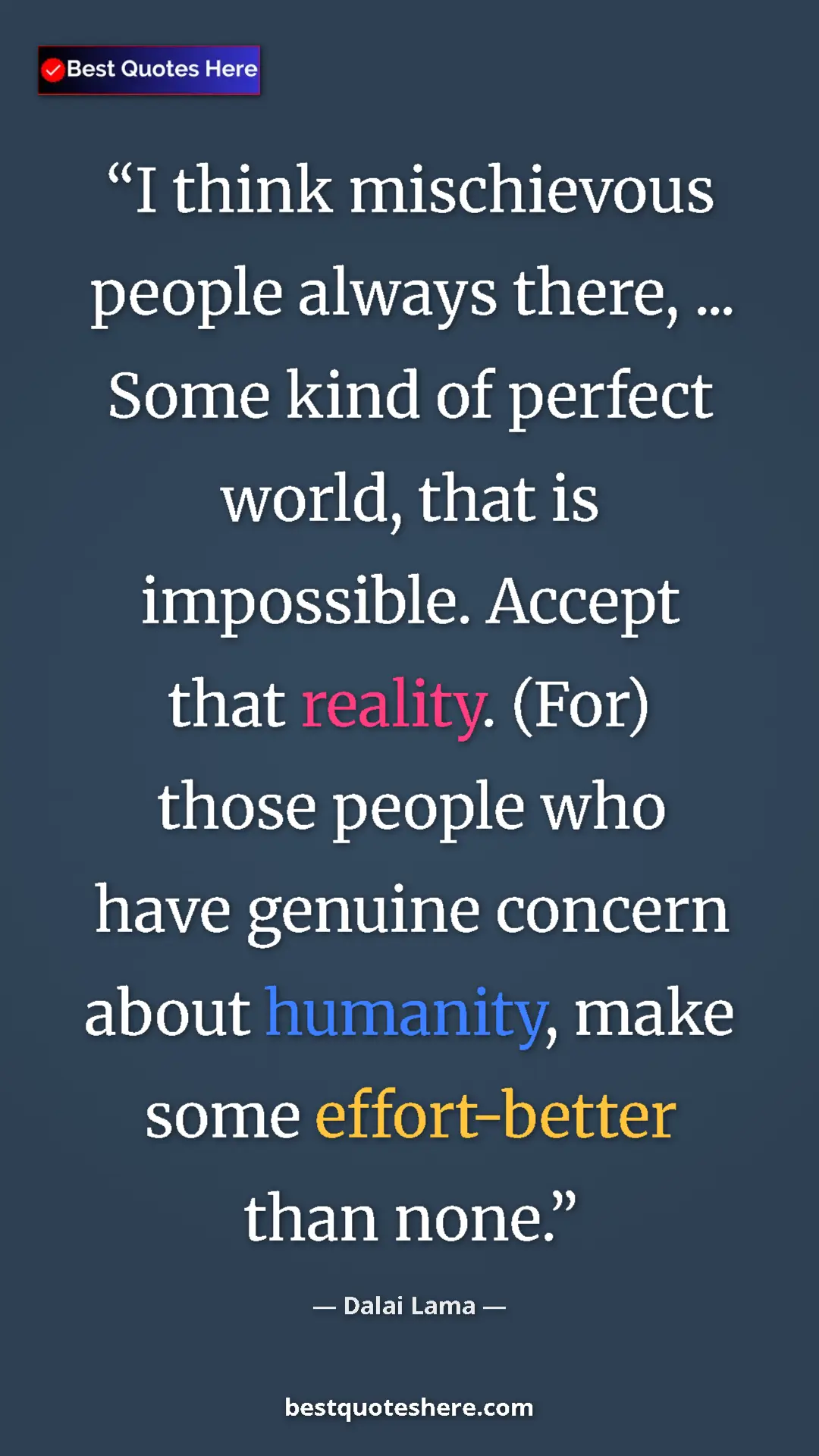 Pinterest quote poster by Dalai Lama: "I think mischievous people always there, ... Some kind of..."