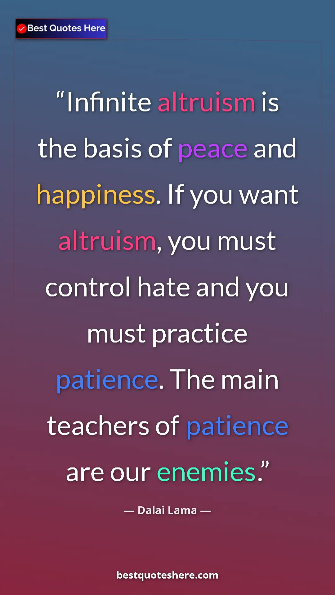 Dalai Lama Quote Card: "Infinite altruism is the basis of peace and happiness. If..." Pinterest quote poster by Dalai Lama: "Infinite altruism is the basis of peace and happiness. If..."