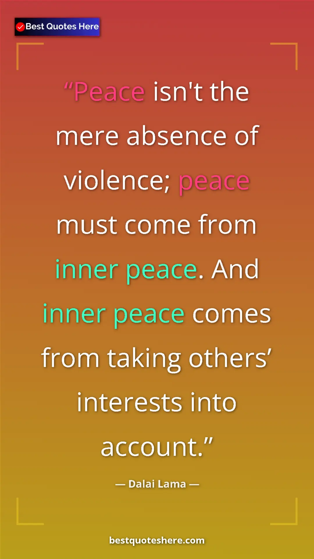 Dalai Lama Quote Card: "Peace isn't the mere absence of violence; peace must come..." Pinterest quote poster by Dalai Lama: "Peace isn't the mere absence of violence; peace must come..."
