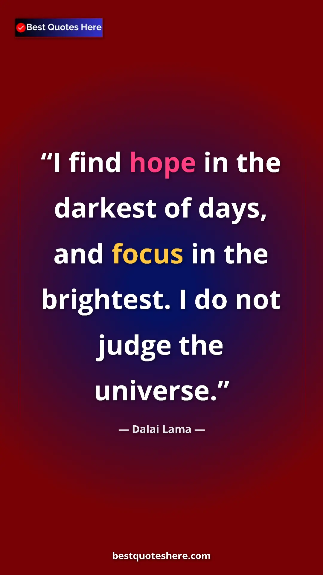 Dalai Lama Quote Card: "I find hope in the darkest of days, and focus in the..." Pinterest quote poster by Dalai Lama: "I find hope in the darkest of days, and focus in the..."