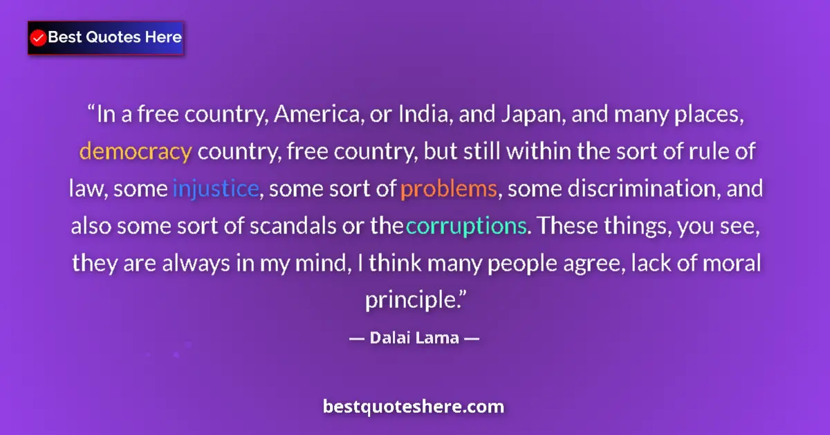 Dalai Lama quote: "In a free country, America, or India, and Japan, and many..."