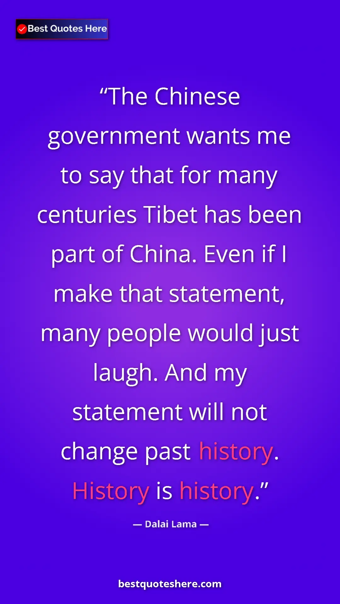 Dalai Lama Quote Card: "The Chinese government wants me to say that for many..." Pinterest quote poster by Dalai Lama: "The Chinese government wants me to say that for many..."