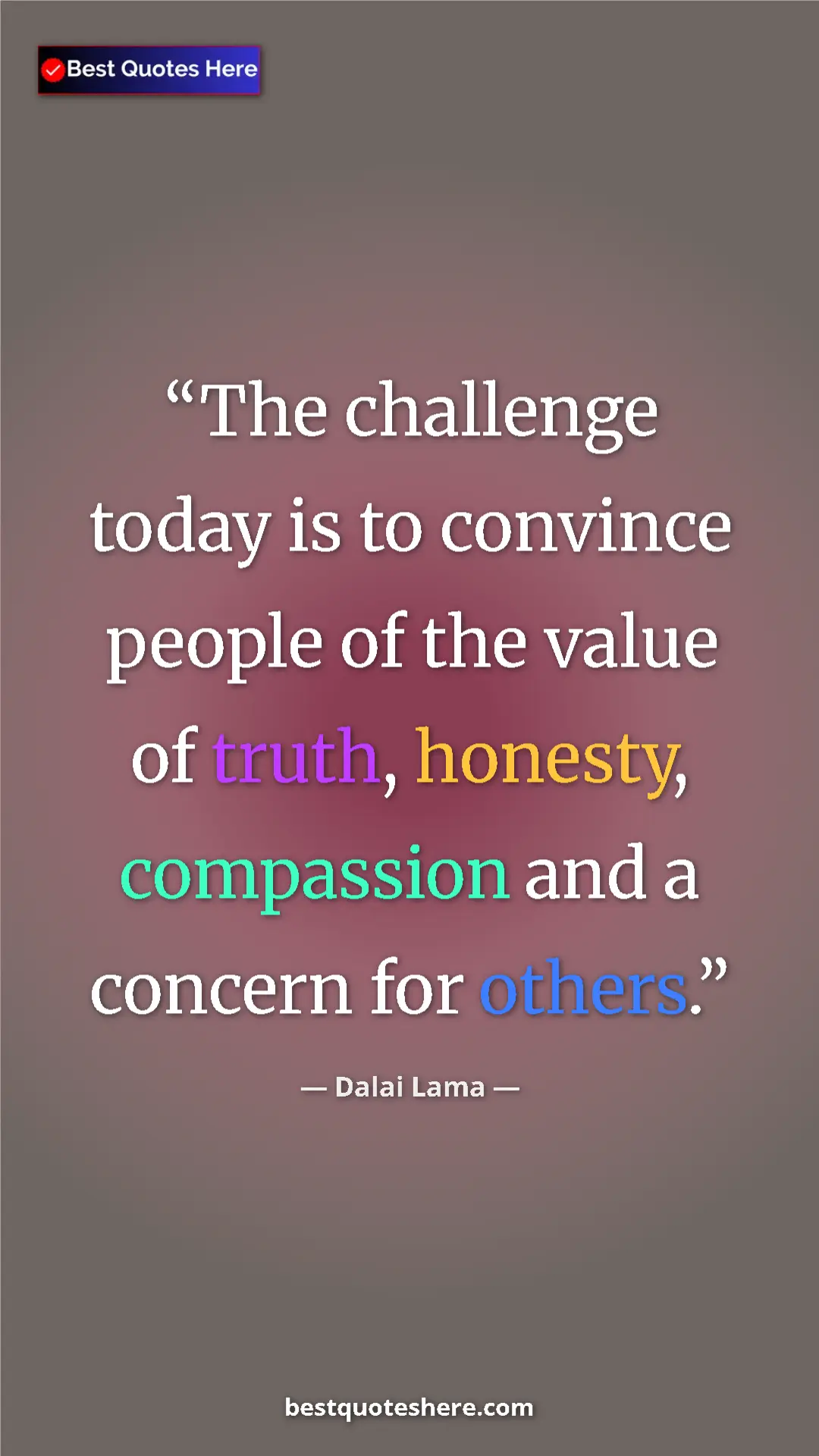 Dalai Lama Quote Card: "The challenge today is to convince people of the value of tr" Pinterest quote poster by Dalai Lama: "The challenge today is to convince people of the value of tr"