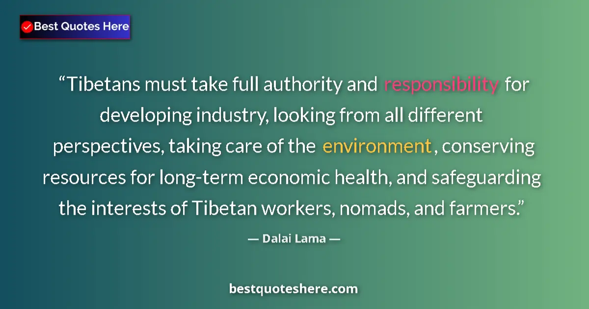 Dalai Lama Quote: "Tibetans must take full authority and responsibility for..." Dalai Lama quote: "Tibetans must take full authority and responsibility for..."