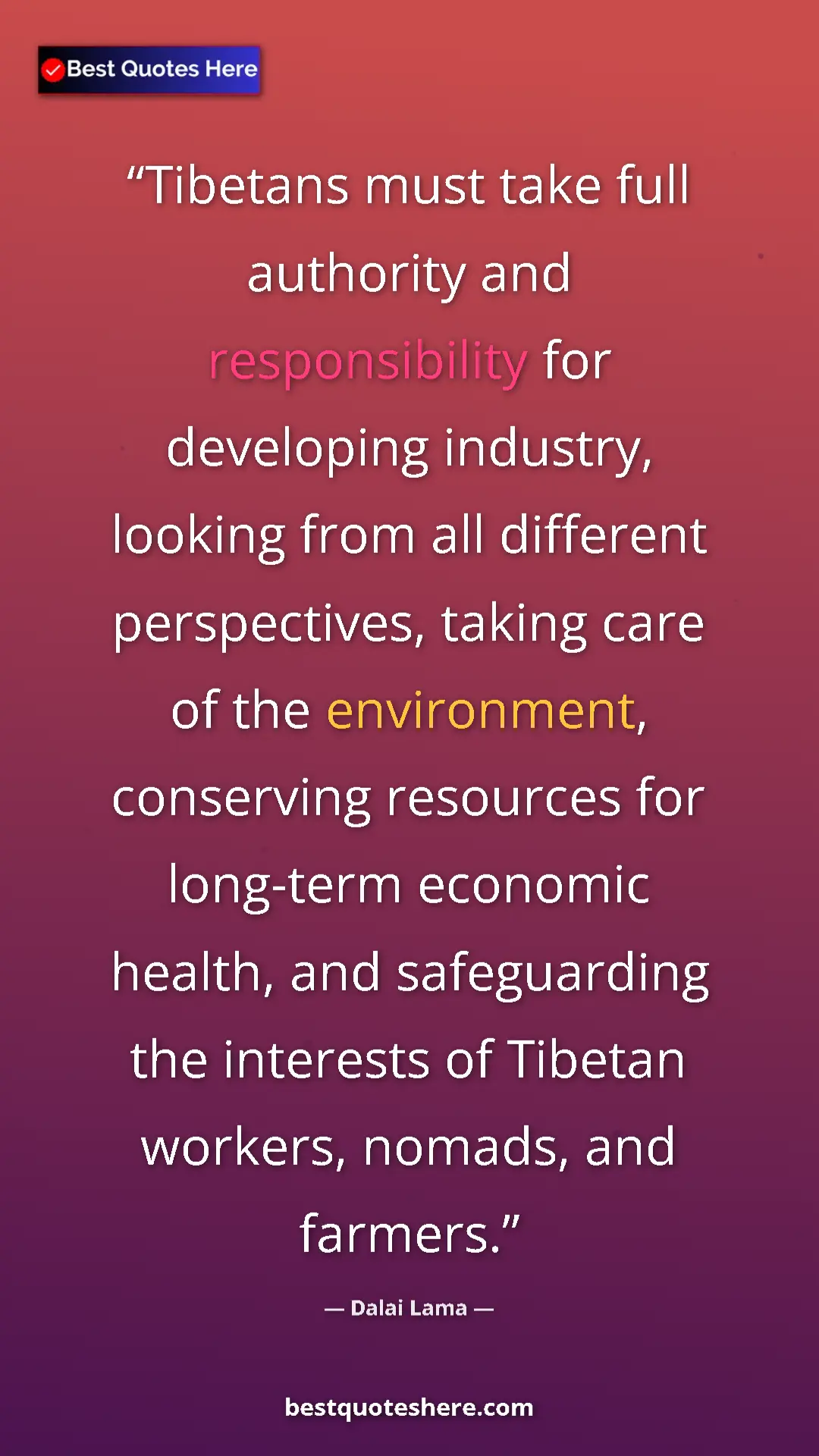 Dalai Lama Quote Card: "Tibetans must take full authority and responsibility for..." Pinterest quote poster by Dalai Lama: "Tibetans must take full authority and responsibility for..."