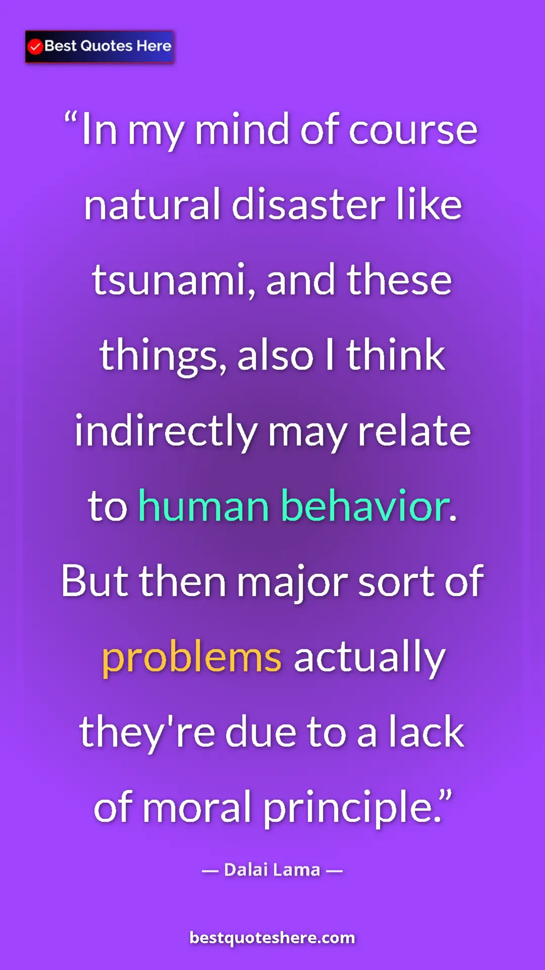 Dalai Lama Quote Card: "In my mind of course natural disaster like tsunami, and..." Pinterest quote poster by Dalai Lama: "In my mind of course natural disaster like tsunami, and..."