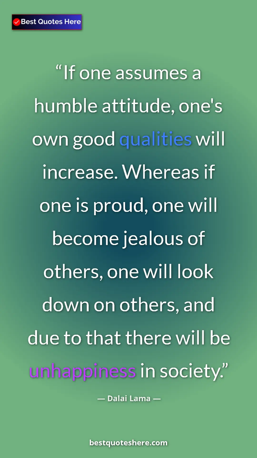 Dalai Lama Quote Card: "If one assumes a humble attitude, one's own good qualities..." Pinterest quote poster by Dalai Lama: "If one assumes a humble attitude, one's own good qualities..."