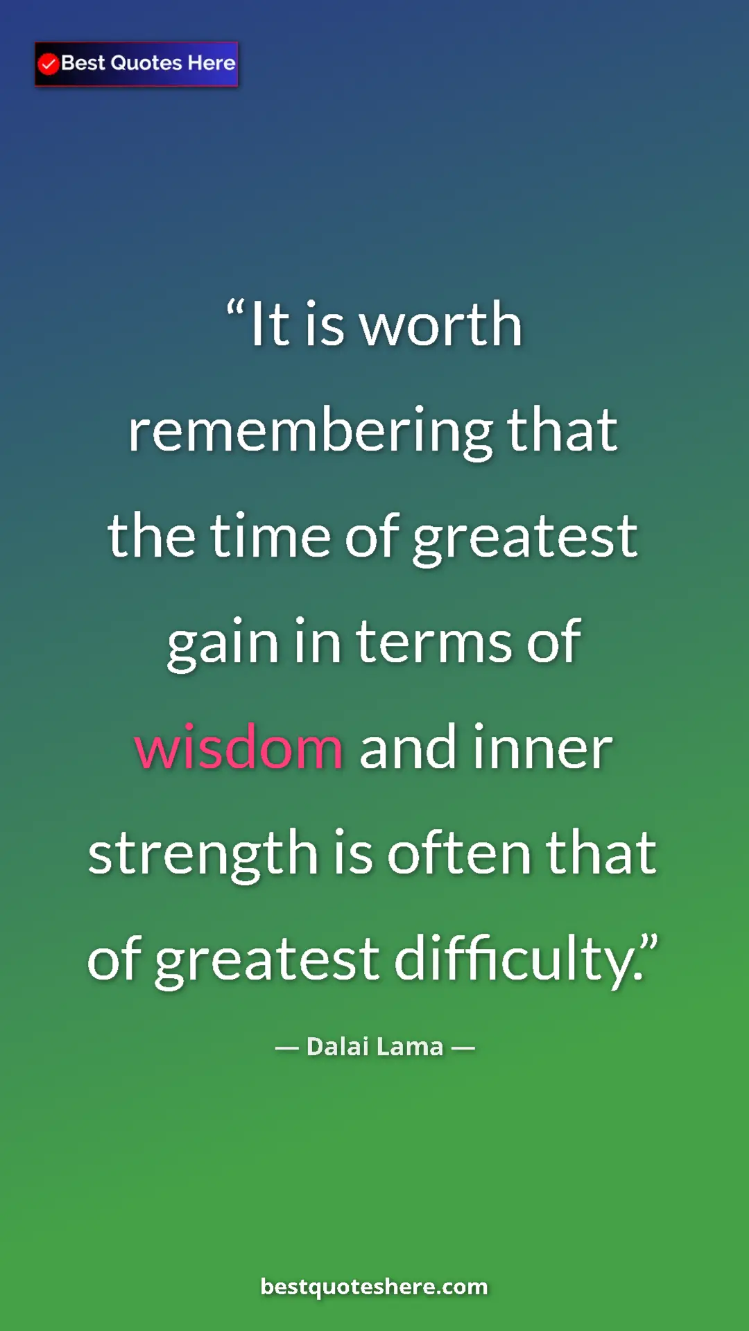 Dalai Lama Quote Card: "It is worth remembering that the time of greatest gain in..." Pinterest quote poster by Dalai Lama: "It is worth remembering that the time of greatest gain in..."