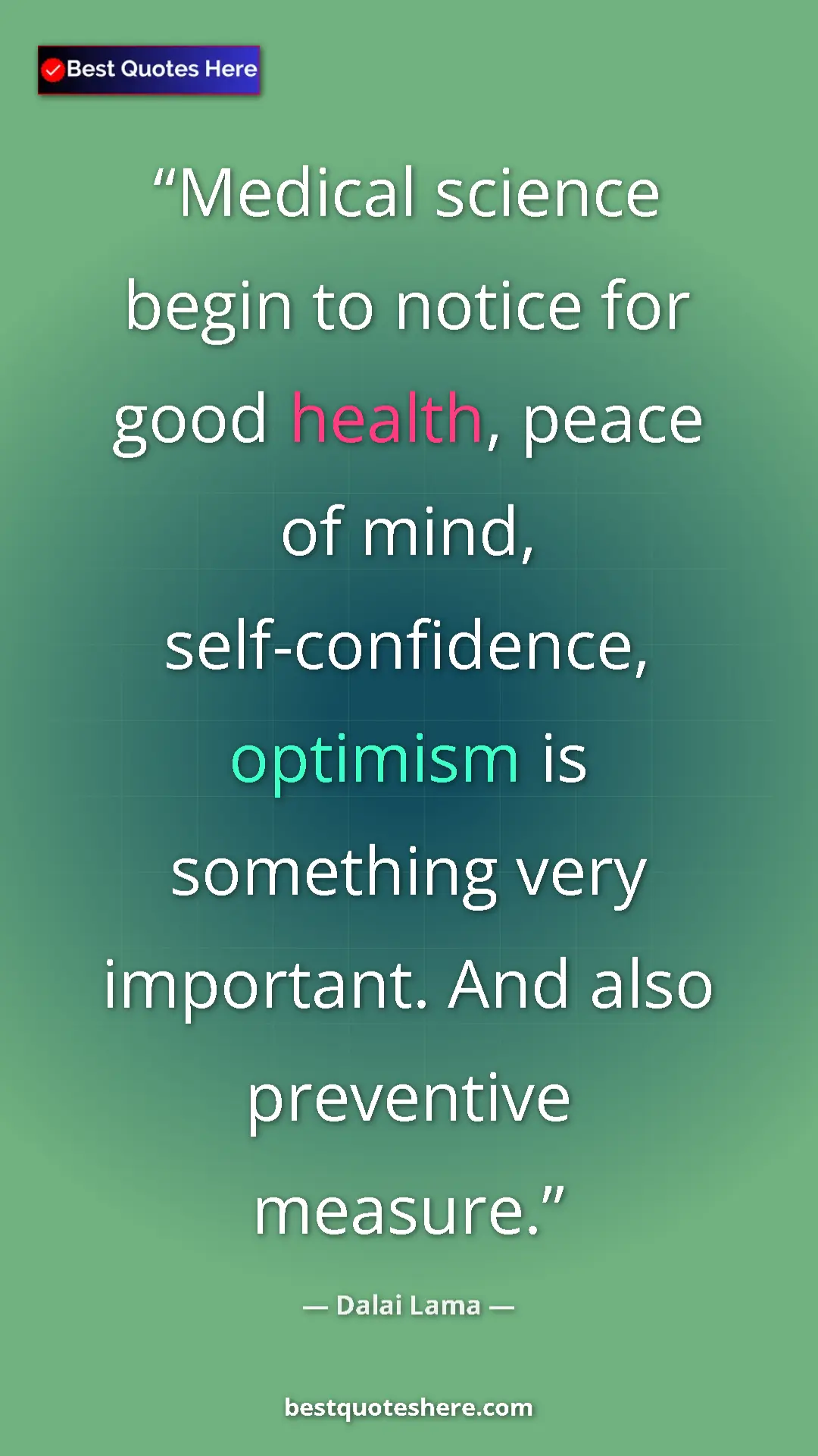 Pinterest quote poster by Dalai Lama: "Medical science begin to notice for good health, peace of..."