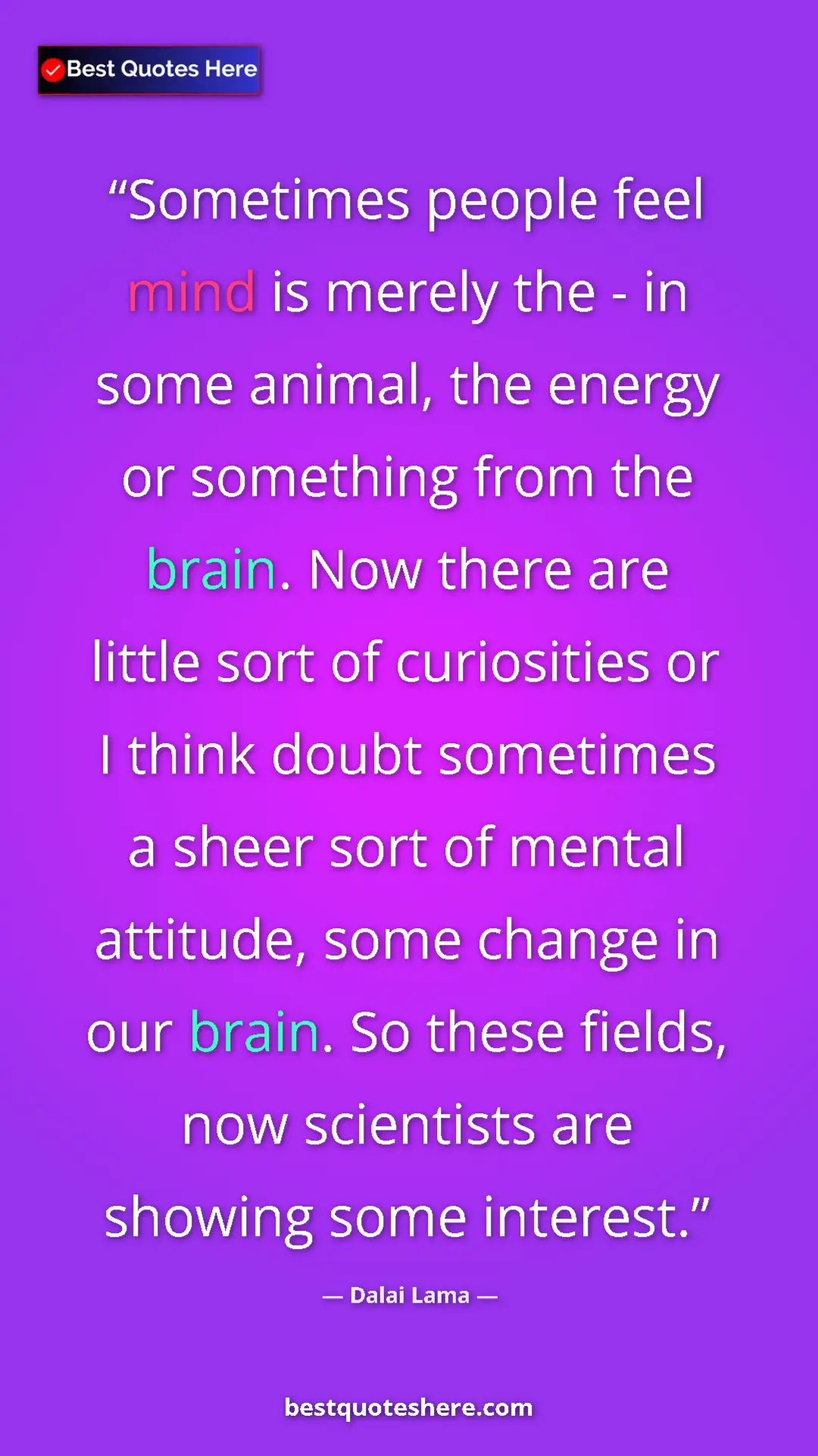 Dalai Lama Quote Card: "Sometimes people feel mind is merely the - in some animal,..." Pinterest quote poster by Dalai Lama: "Sometimes people feel mind is merely the - in some animal,..."