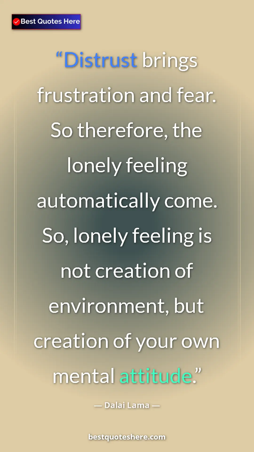 Dalai Lama Quote Card: "Distrust brings frustration and fear. So therefore, the..." Pinterest quote poster by Dalai Lama: "Distrust brings frustration and fear. So therefore, the..."