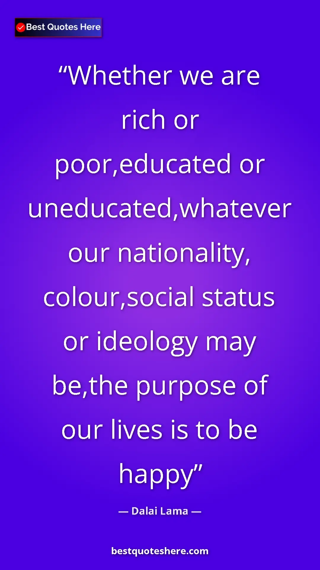Dalai Lama Quote Card: "Whether we are rich or poor,educated or uneducated,whatever..." Pinterest quote poster by Dalai Lama: "Whether we are rich or poor,educated or uneducated,whatever..."