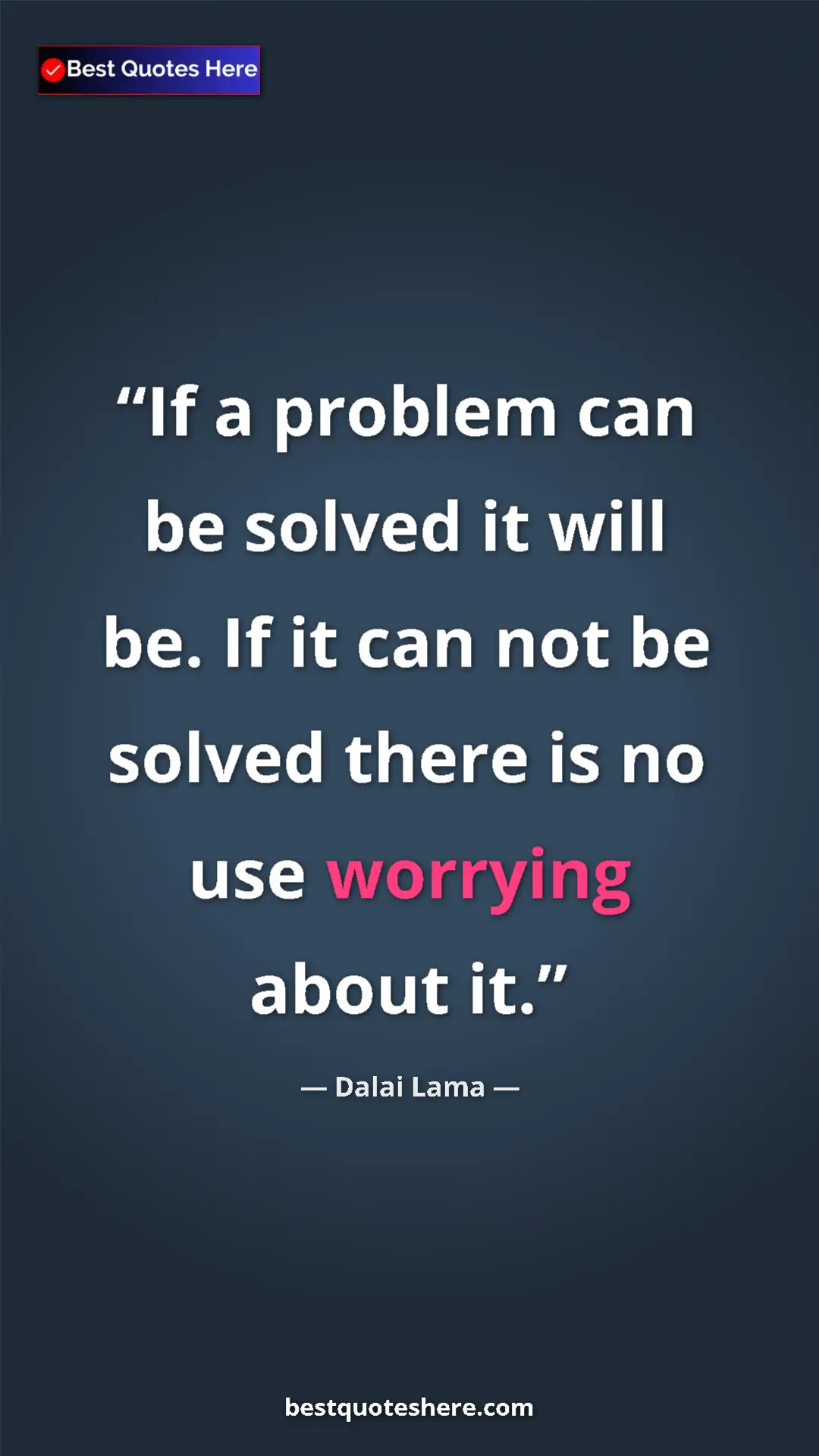 Dalai Lama Quote Card: "If a problem can be solved it will be. If it can not be..." Pinterest quote poster by Dalai Lama: "If a problem can be solved it will be. If it can not be..."