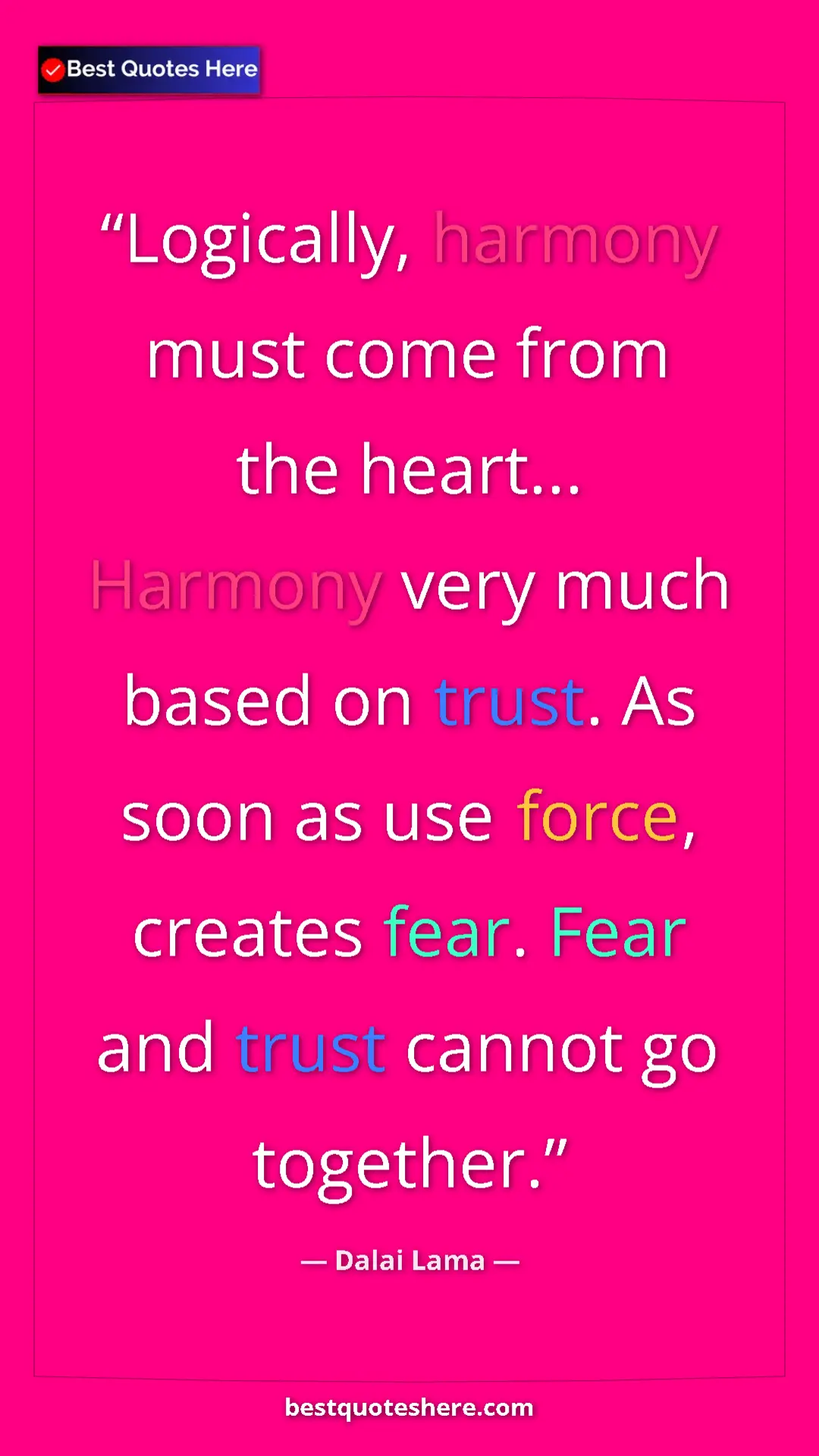 Pinterest quote poster by Dalai Lama: "Logically, harmony must come from the heart... Harmony very..."