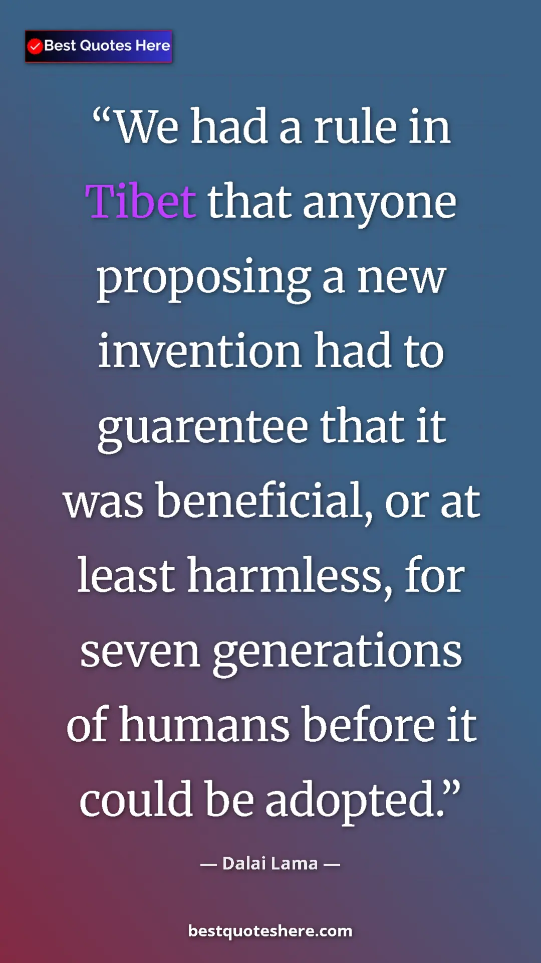 Dalai Lama Quote Card: "We had a rule in Tibet that anyone proposing a new..." Pinterest quote poster by Dalai Lama: "We had a rule in Tibet that anyone proposing a new..."