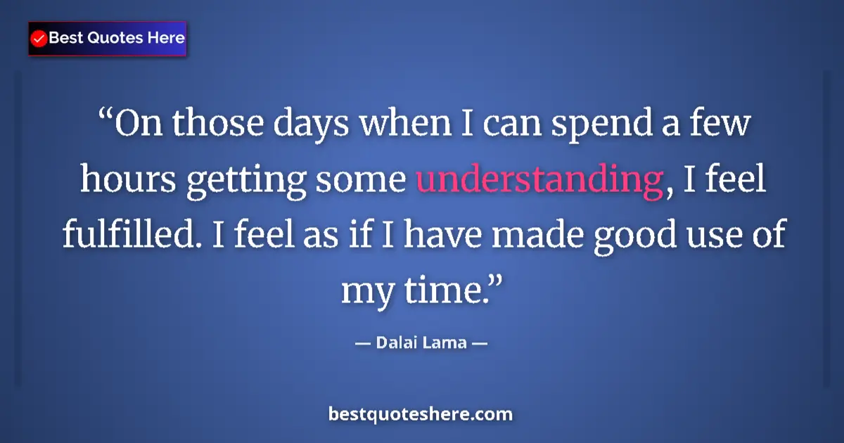 Quote by Dalai Lama: On those days when I can spend a few hours getting