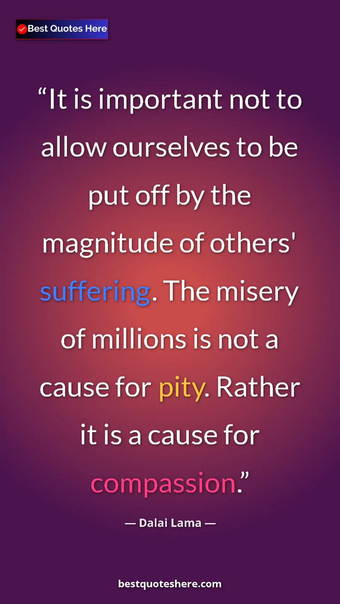 Pinterest quote poster by Dalai Lama: "It is important not to allow ourselves to be put off by the..."