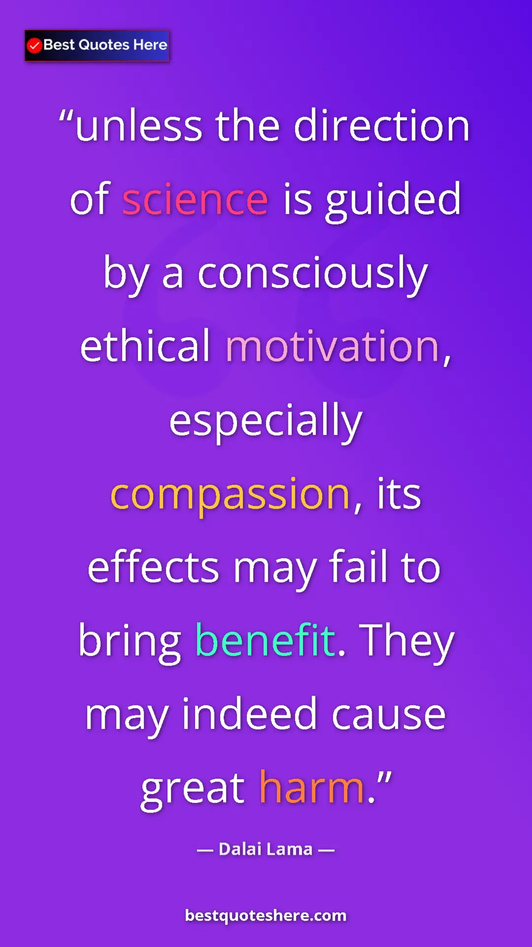 Dalai Lama Quote Card: "unless the direction of science is guided by a consciously..." Pinterest quote poster by Dalai Lama: "unless the direction of science is guided by a consciously..."