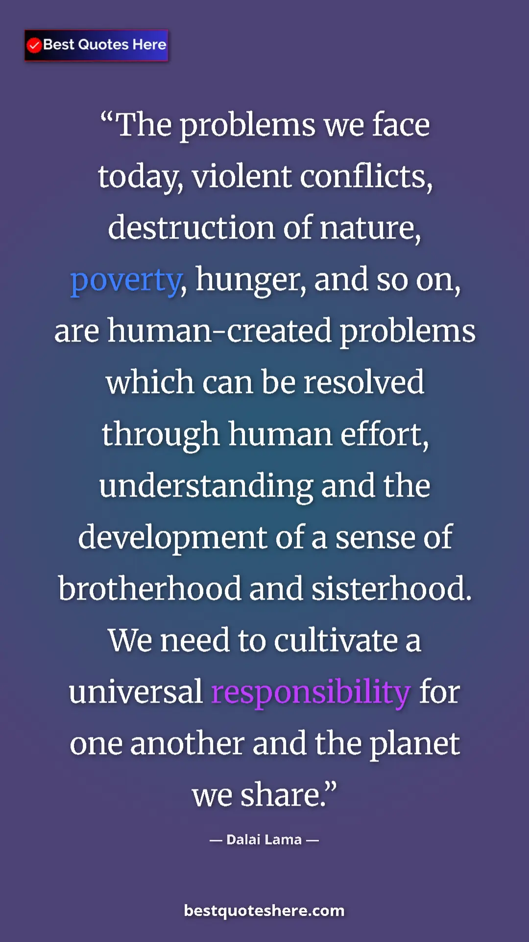 Dalai Lama Quote Card: "The problems we face today, violent conflicts, destruction o" Pinterest quote poster by Dalai Lama: "The problems we face today, violent conflicts, destruction o"