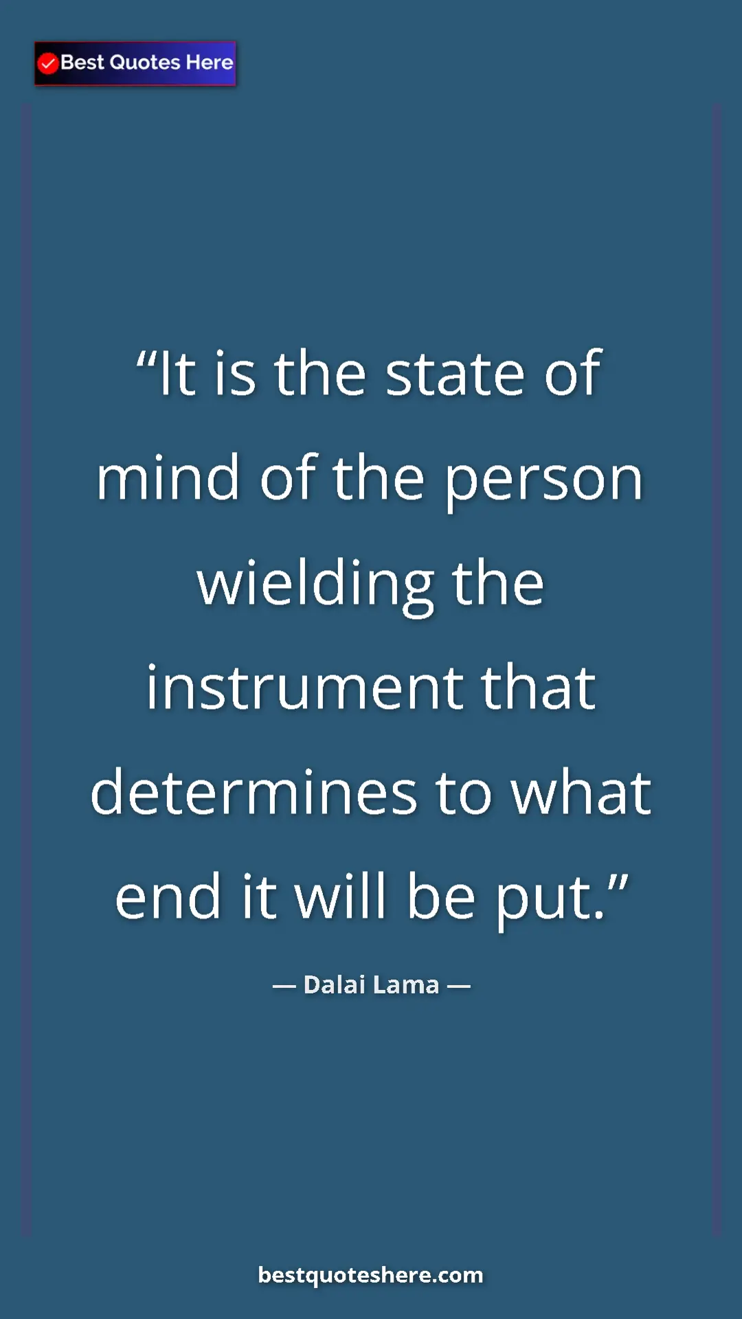 Dalai Lama Quote Card: "It is the state of mind of the person wielding the..." Pinterest quote poster by Dalai Lama: "It is the state of mind of the person wielding the..."