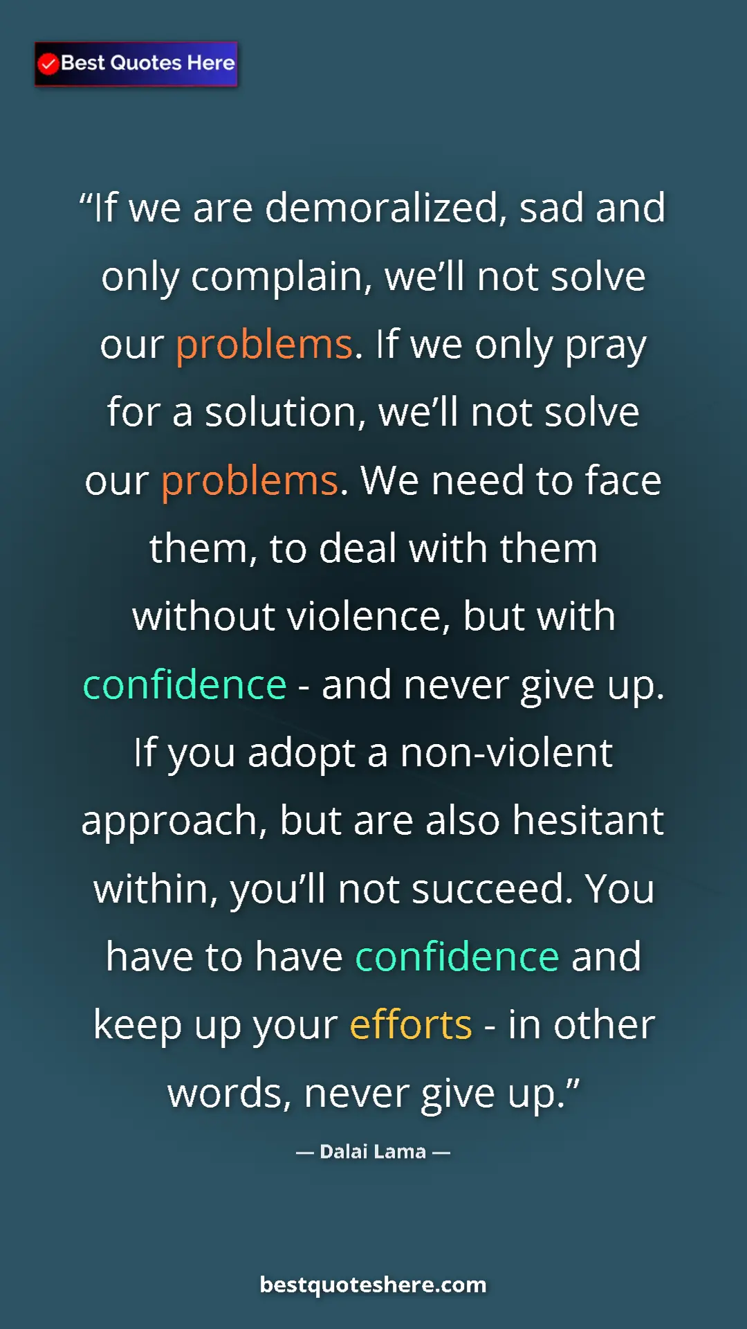 Pinterest quote poster by Dalai Lama: "If we are demoralized, sad and only complain, we’ll not..."