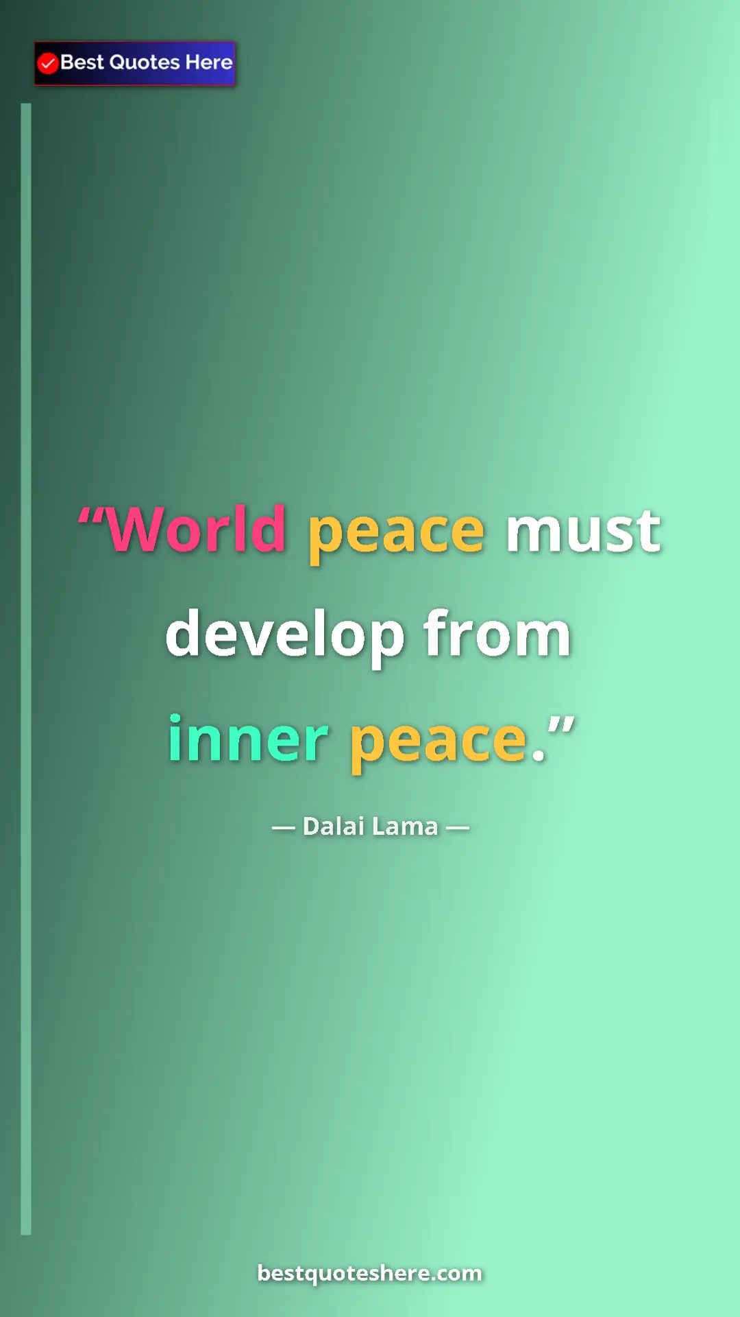 Dalai Lama Quote Card: "World peace must develop from inner peace." Pinterest quote poster by Dalai Lama: "World peace must develop from inner peace."