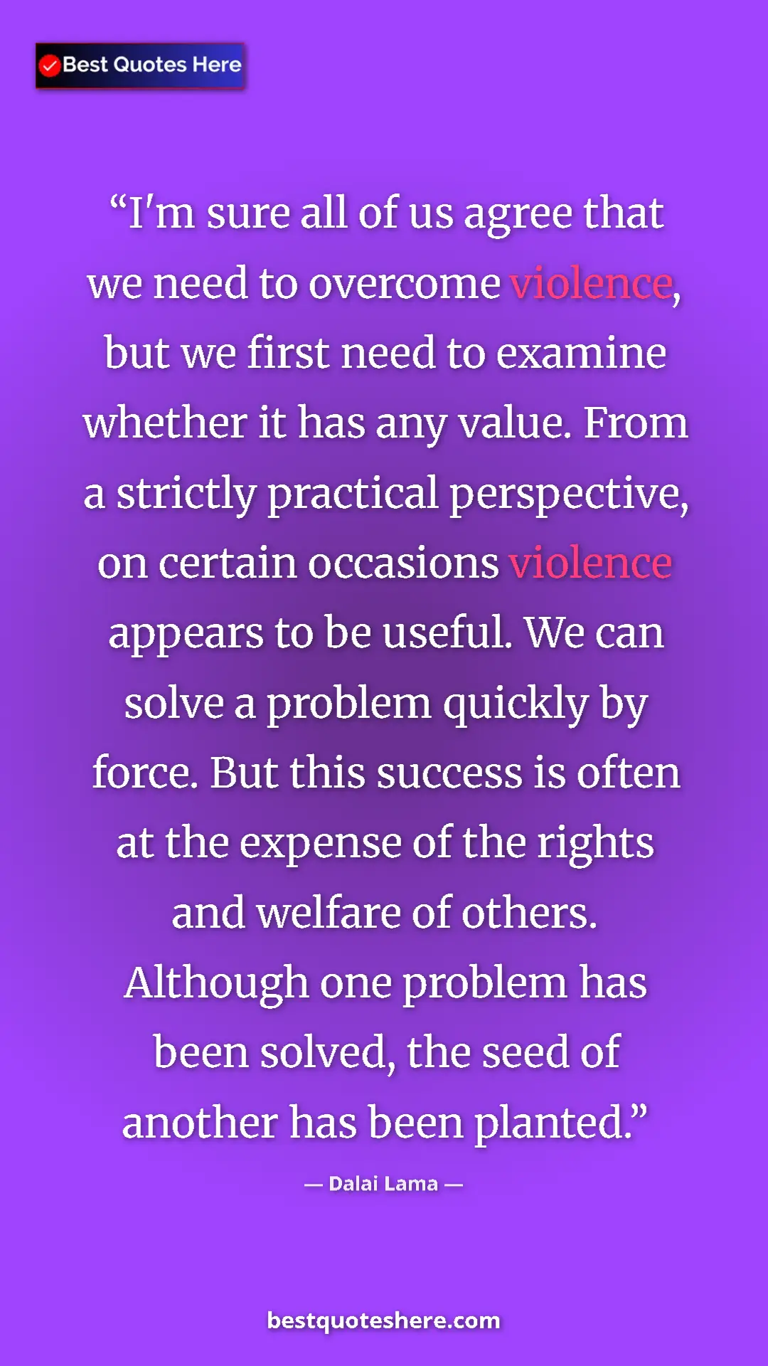 Pinterest quote poster by Dalai Lama: "I'm sure all of us agree that we need to overcome violence,..."