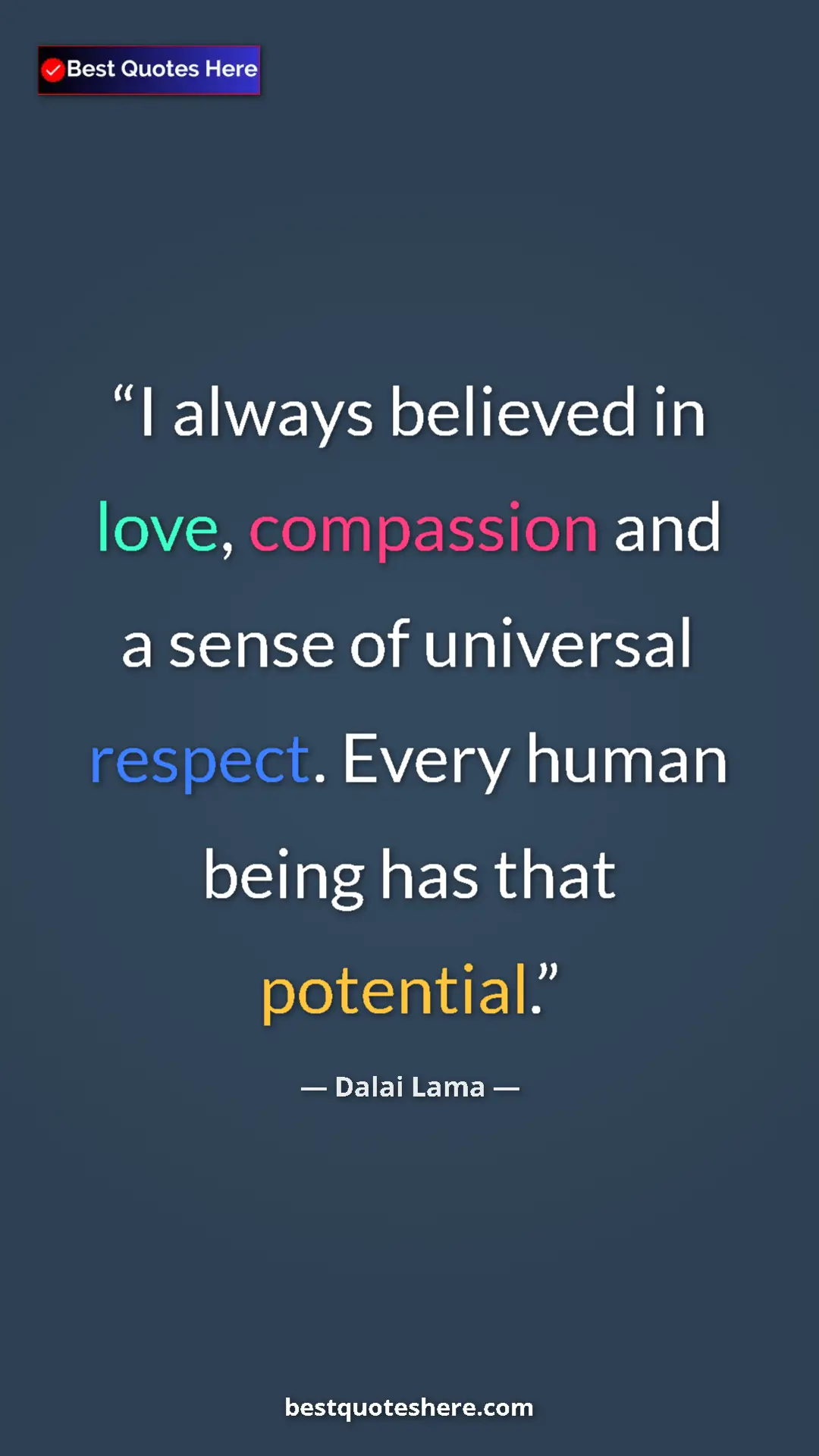 Dalai Lama Quote Card: "I always believed in love, compassion and a sense of..." Pinterest quote poster by Dalai Lama: "I always believed in love, compassion and a sense of..."