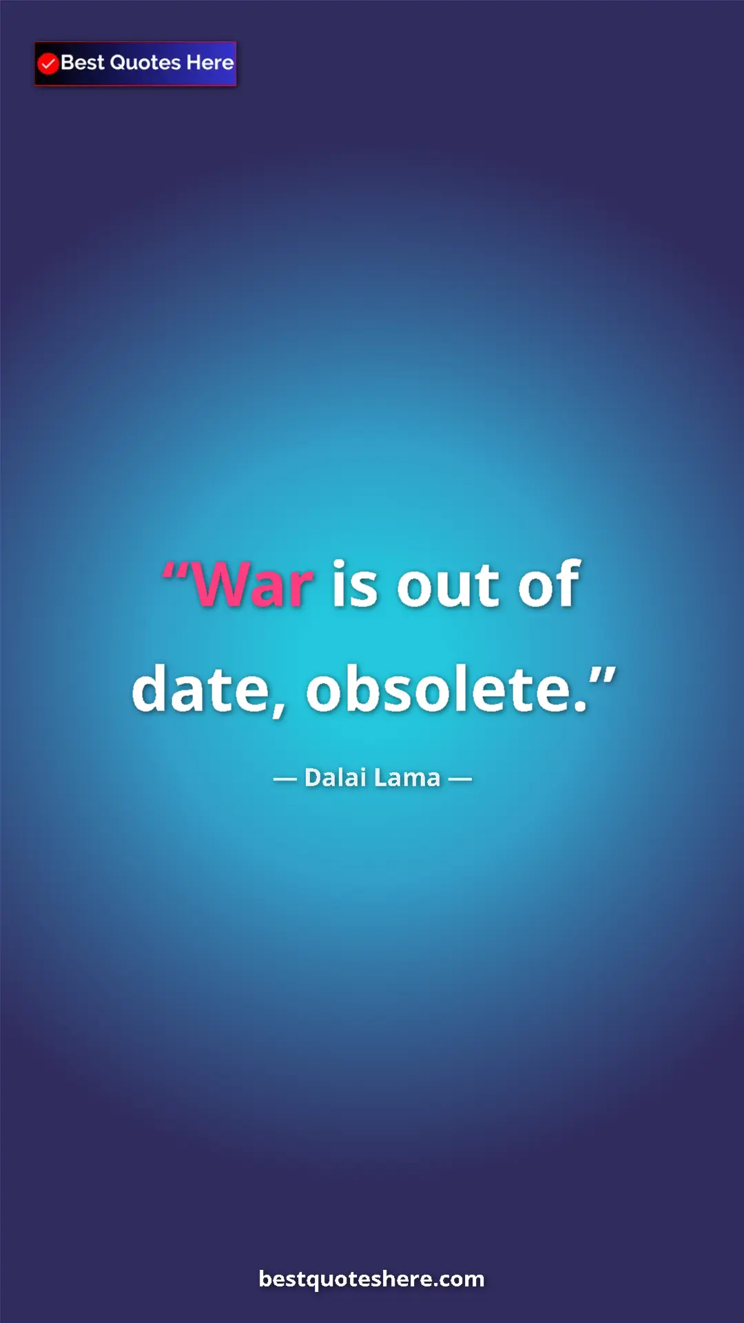 Pinterest quote poster by Dalai Lama: "War is out of date, obsolete."
