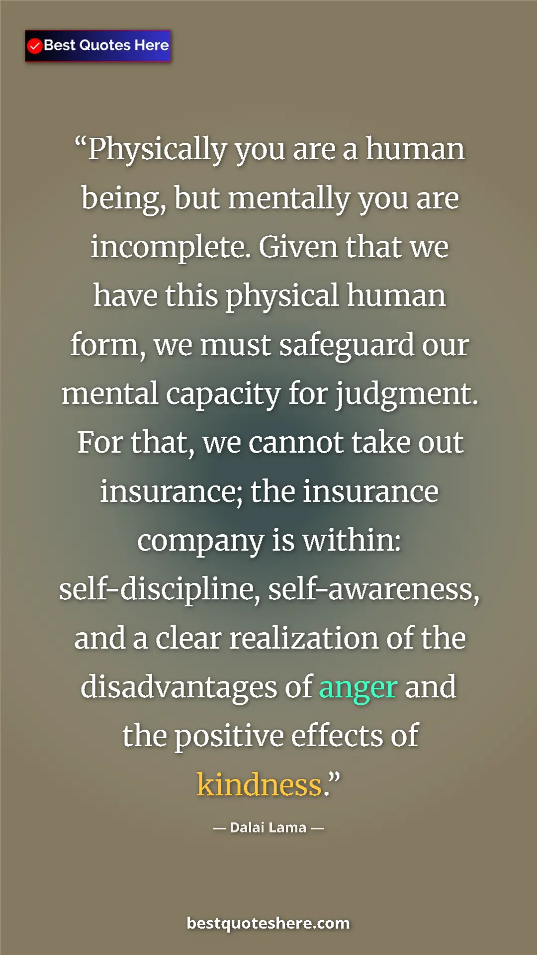 Pinterest quote poster by Dalai Lama: "Physically you are a human being, but mentally you are..."