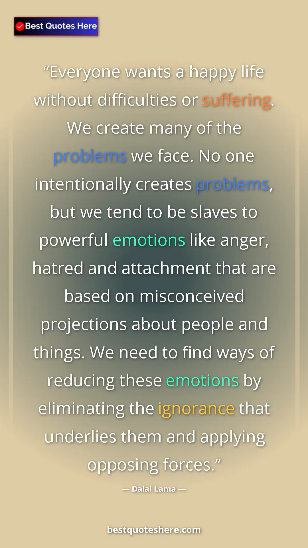 Pinterest quote poster by Dalai Lama: "Everyone wants a happy life without difficulties or..."