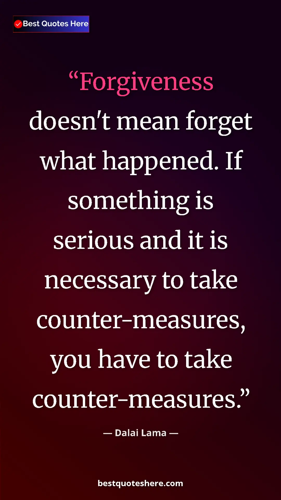 Dalai Lama Quote Card: "Forgiveness doesn't mean forget what happened. If something..." Pinterest quote poster by Dalai Lama: "Forgiveness doesn't mean forget what happened. If something..."