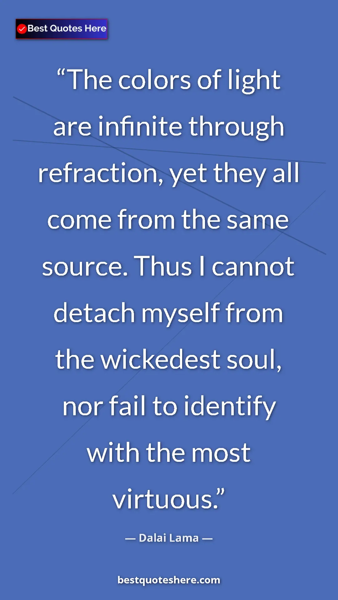 Dalai Lama Quote Card: "The colors of light are infinite through refraction, yet..." Pinterest quote poster by Dalai Lama: "The colors of light are infinite through refraction, yet..."