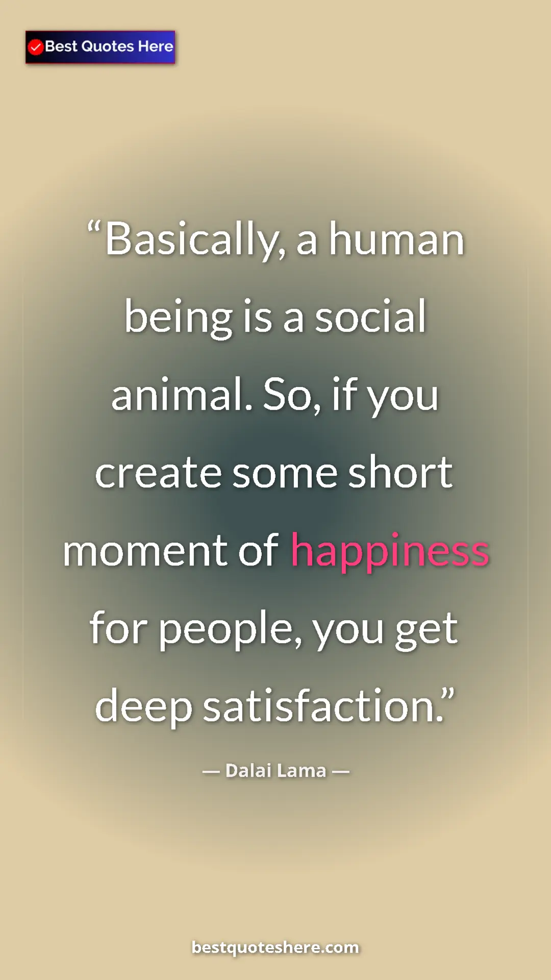 Dalai Lama Quote Card: "Basically, a human being is a social animal. So, if you..." Pinterest quote poster by Dalai Lama: "Basically, a human being is a social animal. So, if you..."