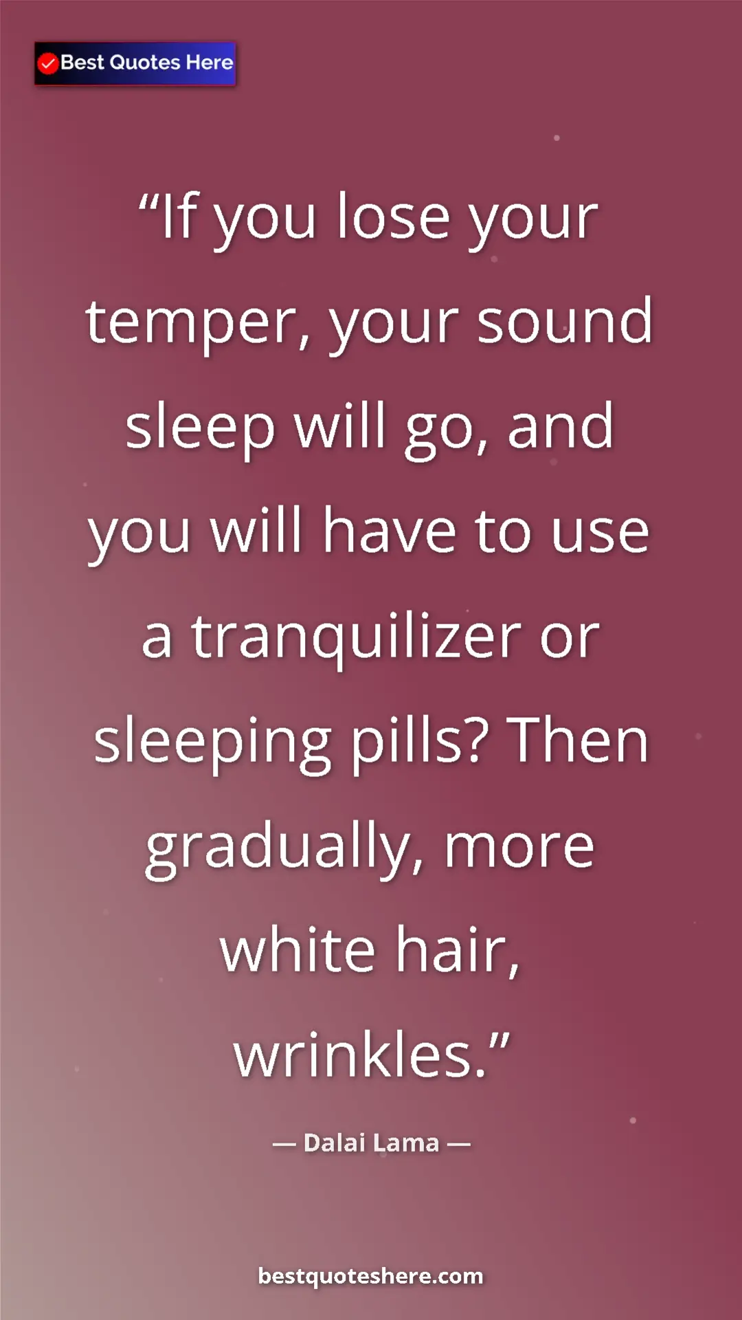 Dalai Lama Quote Card: "If you lose your temper, your sound sleep will go, and you..." Pinterest quote poster by Dalai Lama: "If you lose your temper, your sound sleep will go, and you..."