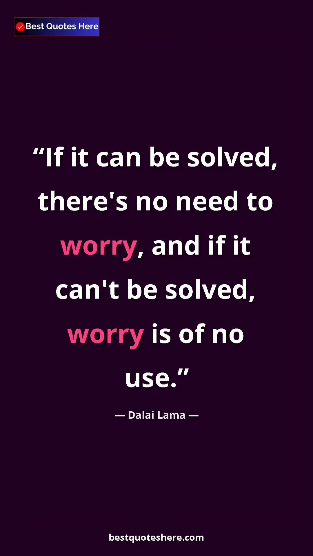 Dalai Lama Quote Card: "If it can be solved, there's no need to worry, and if it..." Pinterest quote poster by Dalai Lama: "If it can be solved, there's no need to worry, and if it..."