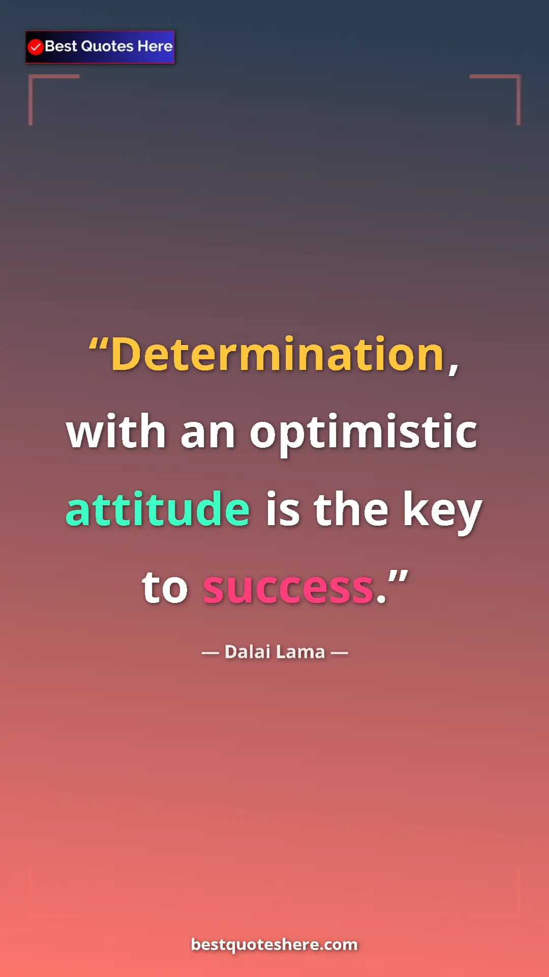 Dalai Lama Quote Card: "Determination, with an optimistic attitude is the key to..." Pinterest quote poster by Dalai Lama: "Determination, with an optimistic attitude is the key to..."