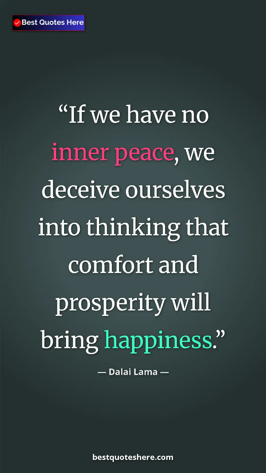 Dalai Lama Quote Card: "If we have no inner peace, we deceive ourselves into..." Pinterest quote poster by Dalai Lama: "If we have no inner peace, we deceive ourselves into..."