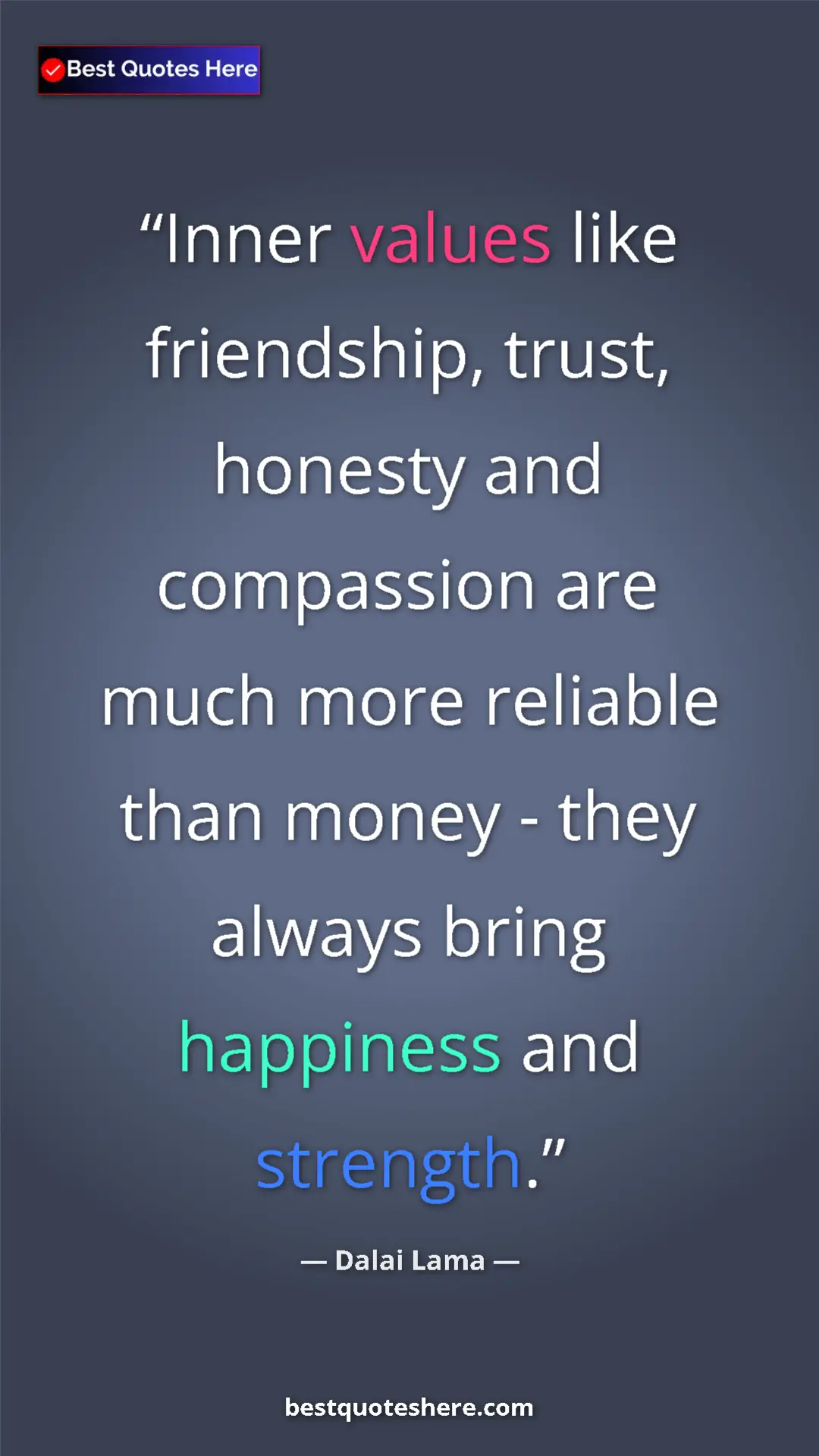 Dalai Lama Quote Card: "Inner values like friendship, trust, honesty and compassion..." Pinterest quote poster by Dalai Lama: "Inner values like friendship, trust, honesty and compassion..."