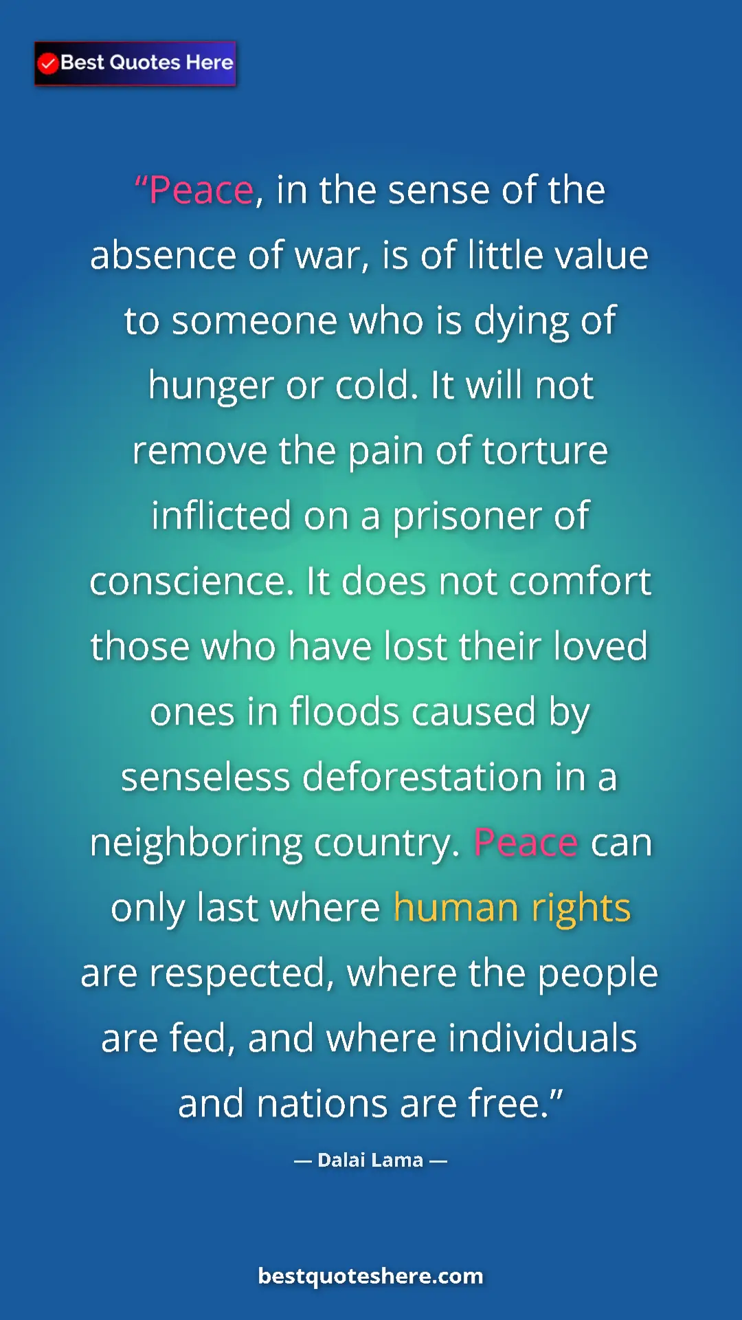Pinterest quote poster by Dalai Lama: "Peace, in the sense of the absence of war, is of little..."