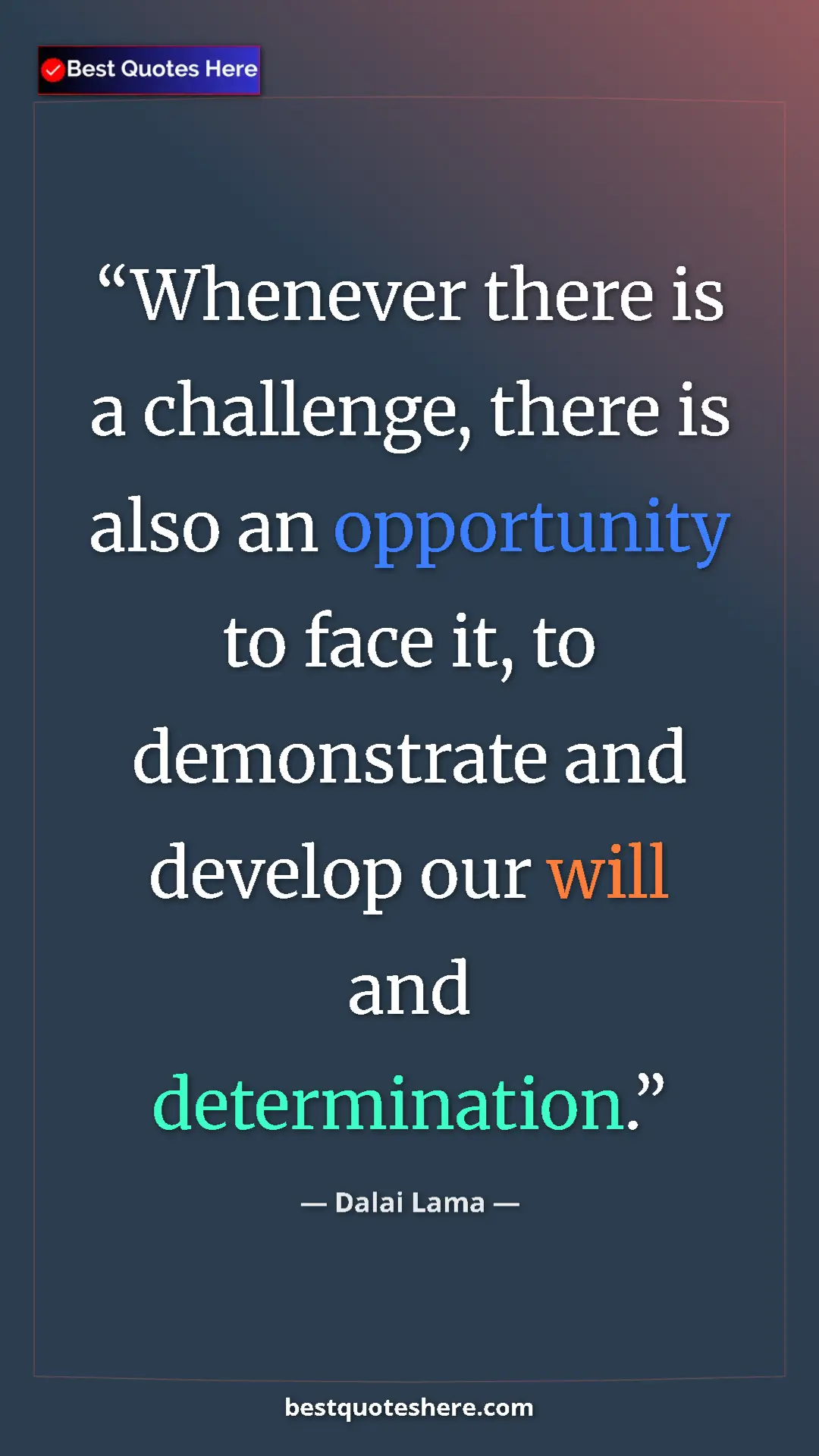 Dalai Lama Quote Card: "Whenever there is a challenge, there is also an opportunity..." Pinterest quote poster by Dalai Lama: "Whenever there is a challenge, there is also an opportunity..."