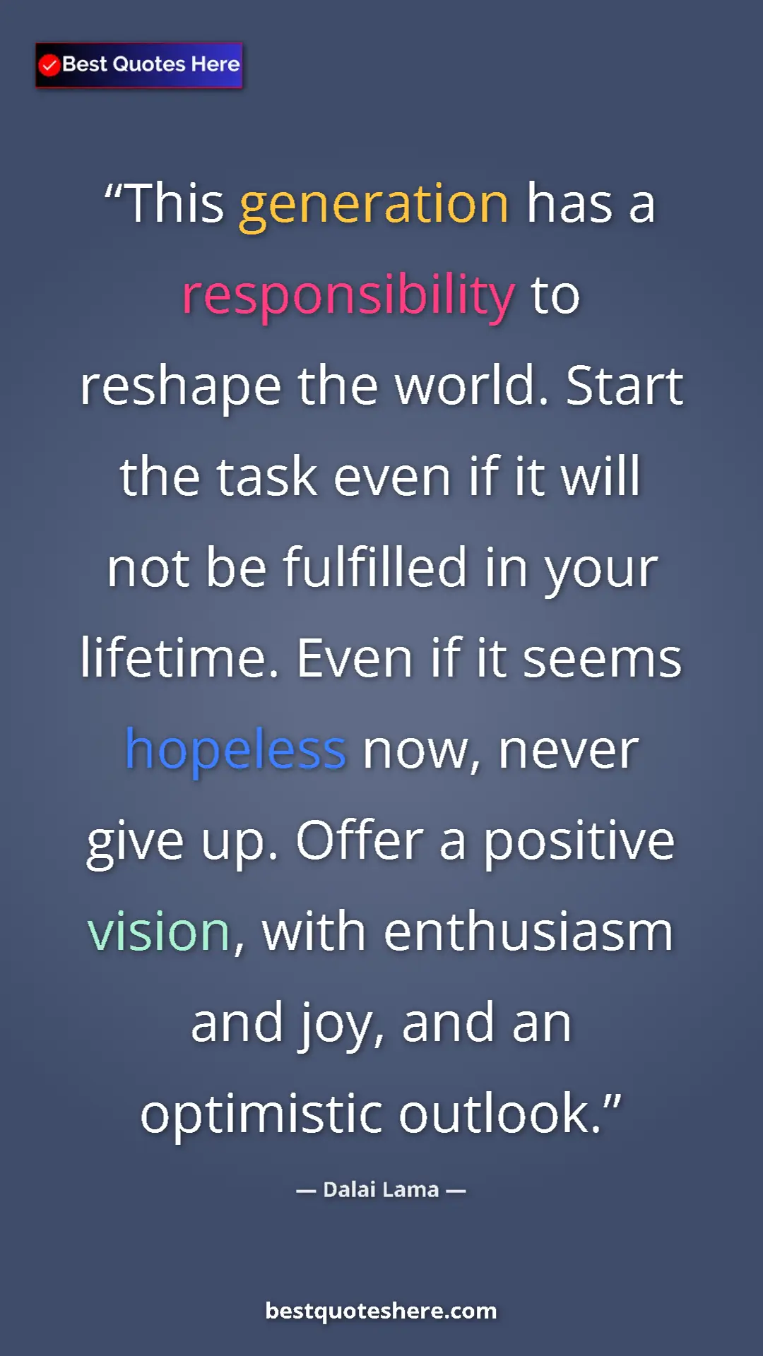 Pinterest quote poster by Dalai Lama: "This generation has a responsibility to reshape the world...."