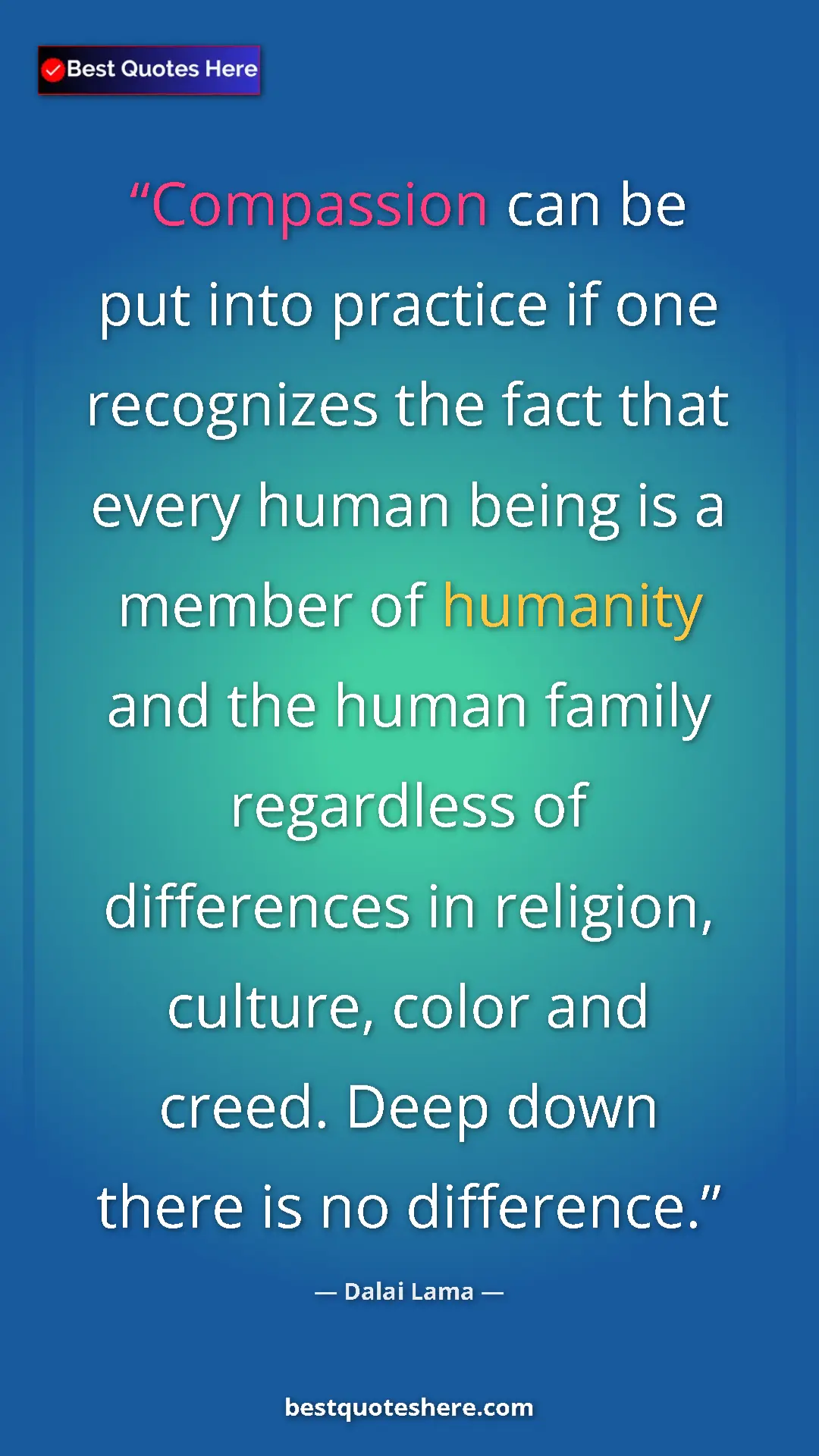 Dalai Lama Quote Card: "Compassion can be put into practice if one recognizes the..." Pinterest quote poster by Dalai Lama: "Compassion can be put into practice if one recognizes the..."
