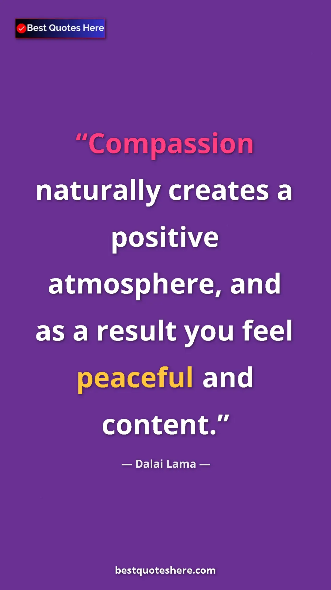 Dalai Lama Quote Card: "Compassion naturally creates a positive atmosphere, and as..." Pinterest quote poster by Dalai Lama: "Compassion naturally creates a positive atmosphere, and as..."