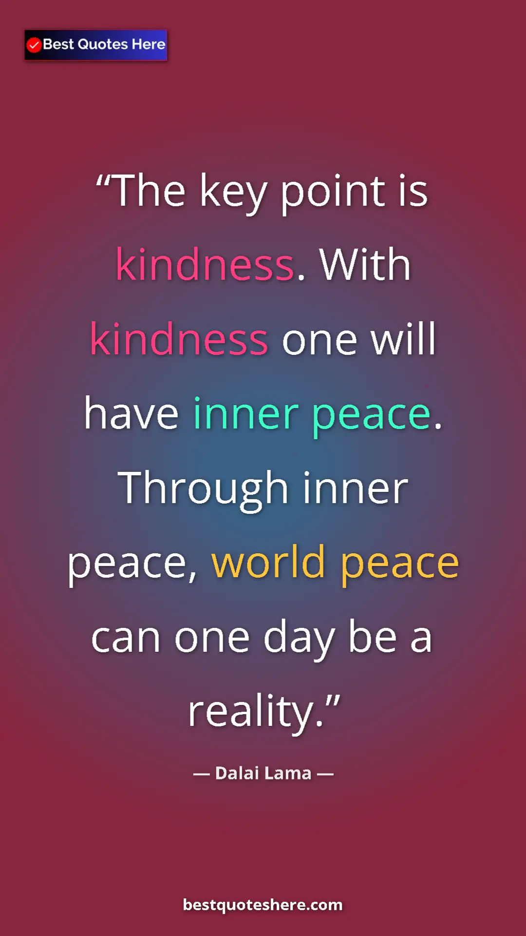 Pinterest quote poster by Dalai Lama: "The key point is kindness. With kindness one will have..."