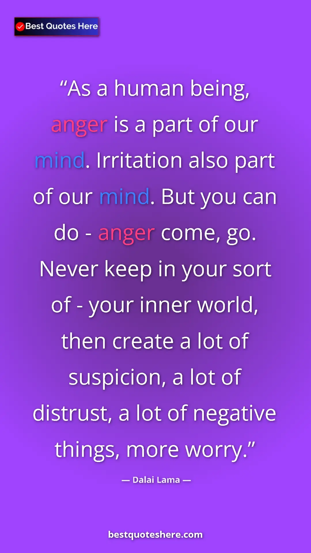 Dalai Lama Quote Card: "As a human being, anger is a part of our mind. Irritation..." Pinterest quote poster by Dalai Lama: "As a human being, anger is a part of our mind. Irritation..."
