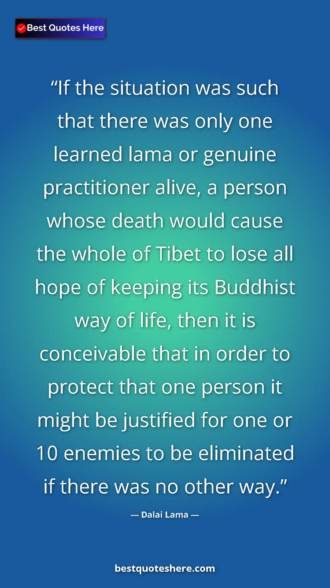 Pinterest quote poster by Dalai Lama: "If the situation was such that there was only one learned..."
