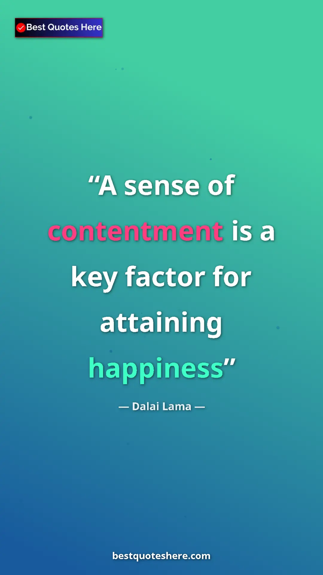 Dalai Lama Quote Card: "A sense of contentment is a key factor for attaining..." Pinterest quote poster by Dalai Lama: "A sense of contentment is a key factor for attaining..."