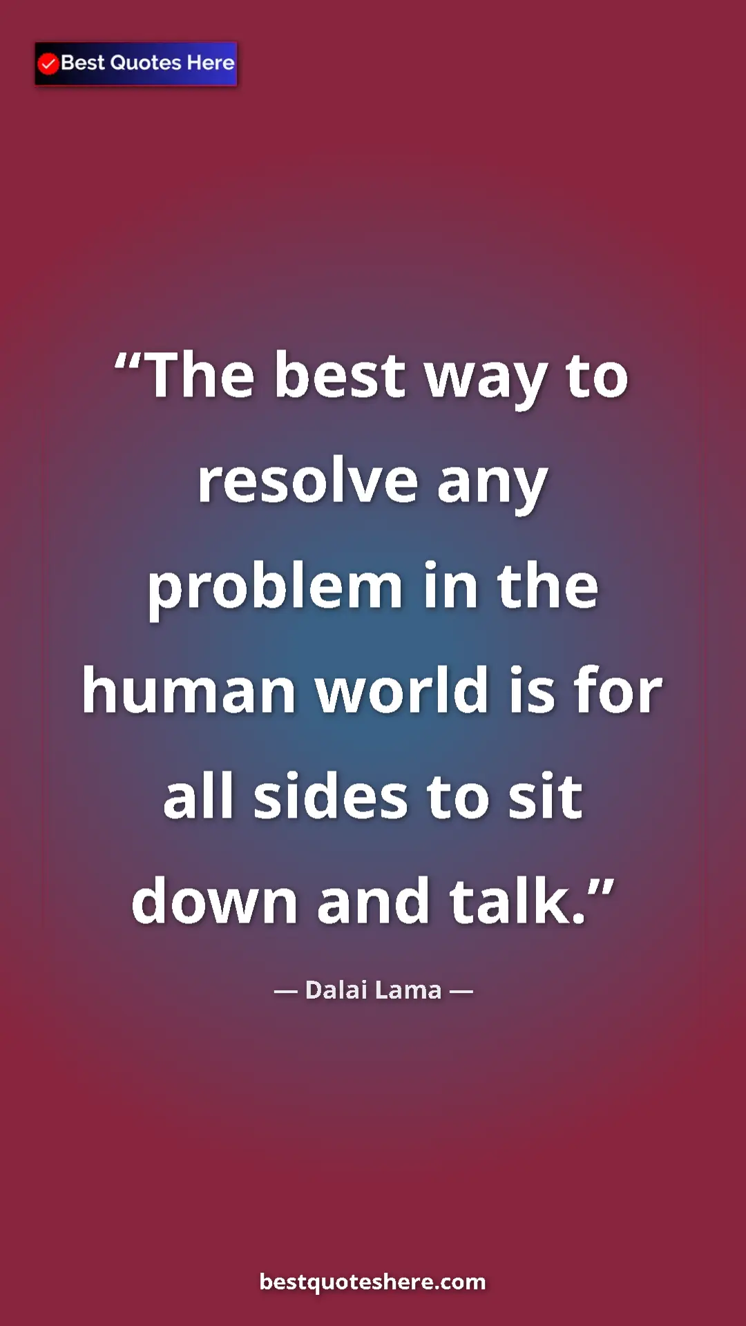 Dalai Lama Quote Card: "The best way to resolve any problem in the human world is..." Pinterest quote poster by Dalai Lama: "The best way to resolve any problem in the human world is..."