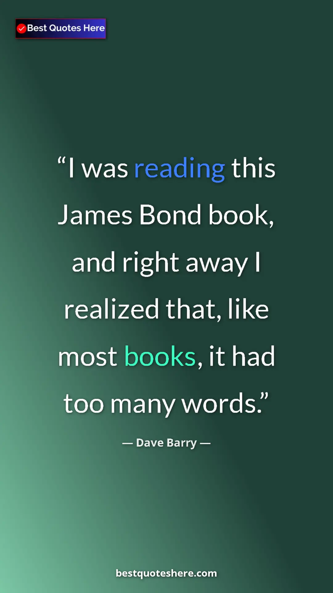 Pinterest quote poster by Dave Barry: "I was reading this James Bond book, and right away I..."